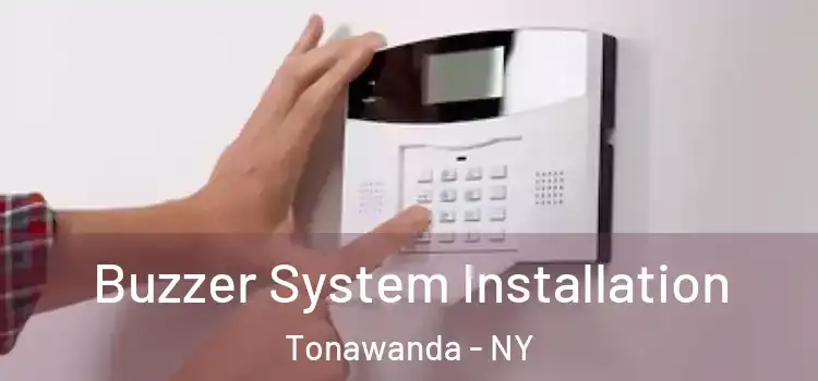 Buzzer System Installation Tonawanda - NY