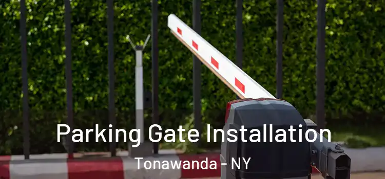 Parking Gate Installation Tonawanda - NY