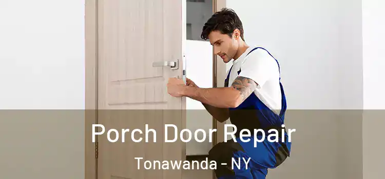  Porch Door Repair Tonawanda - NY
