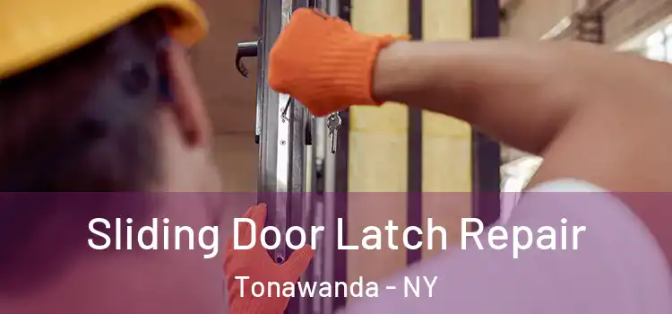 Sliding Door Latch Repair Tonawanda - NY